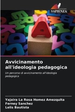 Avvicinamento all'ideologia pedagogica - Homez Amezquita, Yajaira La Rosa;Sanchez, Ferney;Bautista, Lelis