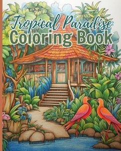 Tropical Paradise Coloring Book - Nguyen, Thy
