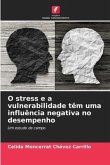 O stress e a vulnerabilidade têm uma influência negativa no desempenho