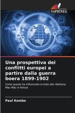 Una prospettiva dei conflitti europei a partire dalla guerra boera 1899-1902 - Kombo, Paul