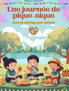 Une journée de pique-nique - Livre de coloriage pour enfants - Des designs joyeux pour encourager la vie en plein air - Editions, Kidsfun