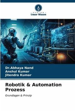 Robotik & Automation Prozess - Nand, Dr.Abhaya;Kumar, Anshul;Kumar, Jitendra