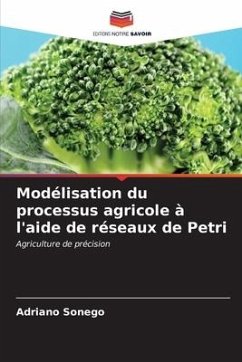 Modélisation du processus agricole à l'aide de réseaux de Petri - Sonego, Adriano