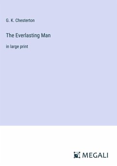 The Everlasting Man - Chesterton, G. K.