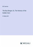 The Boy Ranger; Or, The Heiress of the Golden Horn