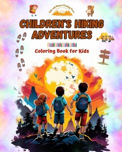 Children's Hiking Adventures - Coloring Book for Kids - Creative and Fascinating Illustrations of Mountain Adventures - Press, Nature Printing; Kids