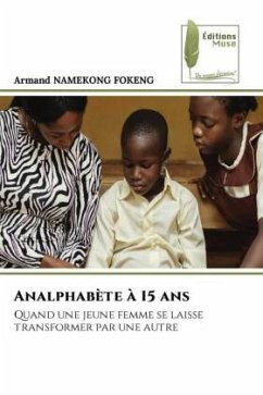 Analphabète à 15 ans - NAMEKONG FOKENG, Armand