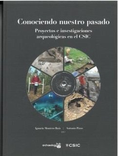 Cover Conociendo nuestro pasado: proyectos e investigaciones arqueológicas en el CSIC