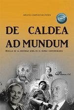 De Caldea ad Mundum. Huellas de la identidad judía en el mundo contemporáneo De Caldea ad Mundum. Huellas de la identidad judía en el mundo contemporáneo