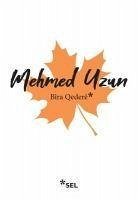 Bira Qedere - Uzun, Mehmed