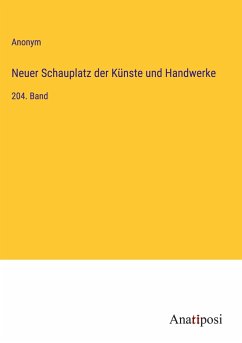 Neuer Schauplatz der Künste und Handwerke - Anonym