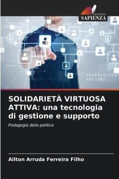 SOLIDARIETÀ VIRTUOSA ATTIVA: una tecnologia di gestione e supporto - Arruda Ferreira Filho, Ailton