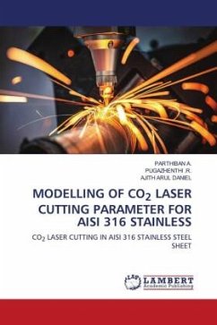 MODELLING OF CO2 LASER CUTTING PARAMETER FOR AISI 316 STAINLESS - A., PARTHIBAN;.R., PUGAZHENTHI;DANIEL, AJITH ARUL