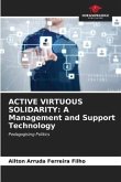 ACTIVE VIRTUOUS SOLIDARITY: A Management and Support Technology