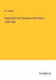 Copey-Buch der Gemainen Stat Wienn, 1454-1464