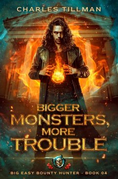 Bigger Monsters, More Trouble - Tillman, Charles; Carr, Martha