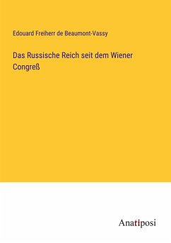 Das Russische Reich seit dem Wiener Congreß - Beaumont-Vassy, Edouard Freiherr de