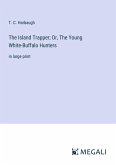 The Island Trapper; Or, The Young White-Buffalo Hunters