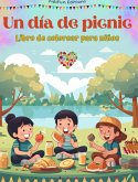 Un día de picnic - Libro de colorear para niños - Diseños creativos y alegres para fomentar la vida al aire libre