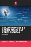 CARACTERÍSTICAS DO REGIME FISCAL DAS ZONAS FRANCAS