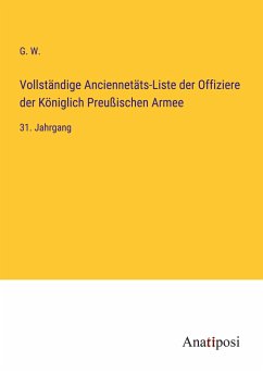 Vollständige Anciennetäts-Liste der Offiziere der Königlich Preußischen Armee - W., G.