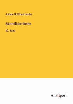 Sämmtliche Werke - Herder, Johann Gottfried