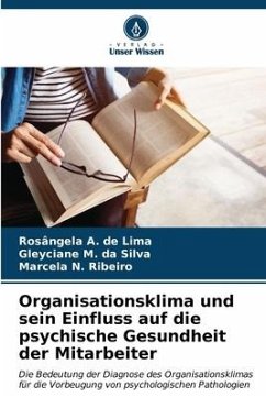 Organisationsklima und sein Einfluss auf die psychische Gesundheit der Mitarbeiter - A. de Lima, Rosângela;M. da Silva, Gleyciane;N. Ribeiro, Marcela