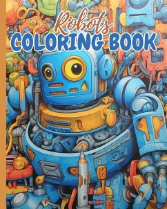Robots Coloring Book For Kids - Nguyen, Thy