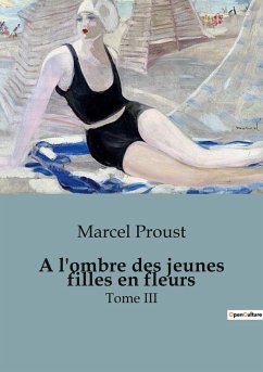 A l'ombre des jeunes filles en fleurs - Proust, Marcel