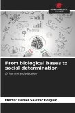 From biological bases to social determination