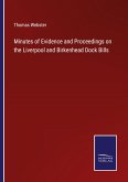 Minutes of Evidence and Proceedings on the Liverpool and Birkenhead Dock Bills