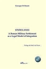 Vindolanda. A Roman Military Settlement as a Legal Model of Integration Vindolanda. A Roman Military Settlement as a Legal Model of Integration