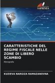 CARATTERISTICHE DEL REGIME FISCALE NELLE ZONE DI LIBERO SCAMBIO
