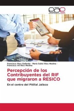 Percepción de los Contribuyentes del RIF que migraron a RESICO - Ríos Gallardo, Francisco;Ríos Medina, María Suhei;Ríos Medina, Francisco Alí