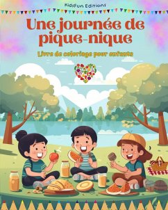 Une journée de pique-nique - Livre de coloriage pour enfants - Des designs joyeux pour encourager la vie en plein air - Editions, Kidsfun