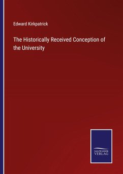 The Historically Received Conception of the University - Kirkpatrick, Edward