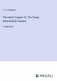 The Island Trapper; Or, The Young White-Buffalo Hunters