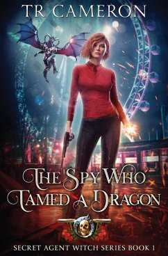 The Spy Who Tamed A Dragon - Cameron, T. R.; Carr, Martha