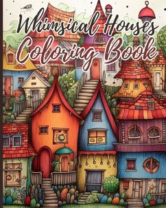 Whimsical Houses Coloring Book For Adults - Nguyen, Thy