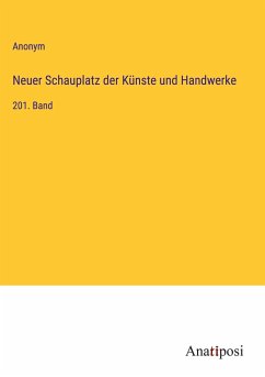 Neuer Schauplatz der Künste und Handwerke - Anonym