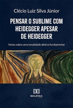 Pensar o sublime com Heidegger apesar de Heidegger (eBook, ePUB) - Júnior, Clécio Luiz Silva
