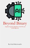 Beyond Binary Exploring The Depths Of Artificial Intelligence (eBook, ePUB) Beyond Binary Exploring The Depths Of Artificial Intelligence (eBook, ePUB)