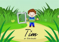 Tim - der Naturkünstler (eBook, ePUB) - Lötscher, Aron