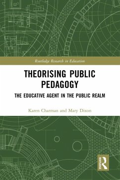 Theorising Public Pedagogy (eBook, ePUB) - Charman, Karen; Dixon, Mary