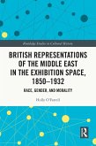 British Representations of the Middle East in the Exhibition Space, 1850-1932 (eBook, ePUB)