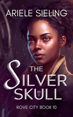 The Silver Skull (Rove City, #10) (eBook, ePUB) - Sieling, Ariele