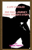 A Life Unveiled: One Man's Journey, Every Person's Story (eBook, ePUB)