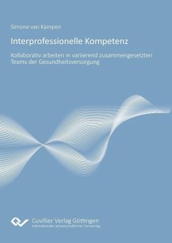 Cover Interprofessionelle Kompetenz: Kollaborativ Arbeiten in variierend zusammengesetzten Teams der Gesundheitsversorgung. (eBook, PDF)
