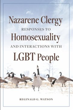 Nazarene Clergy Responses to Homosexuality and Interactions with LGBT People (eBook, ePUB) - Watson, Reginald G.