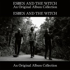 An Original Album Collection(Nowhere+Older Terrors - Esben And The Witch